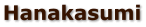 Hanakasumi