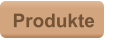 Produkte